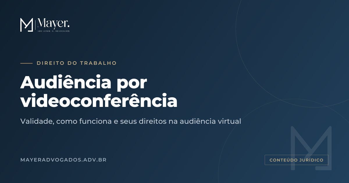 Artigo sobre Trabalhista: Audiência por Videoconferência: Dúvidas frequentes sobre essa modalidade de audiência