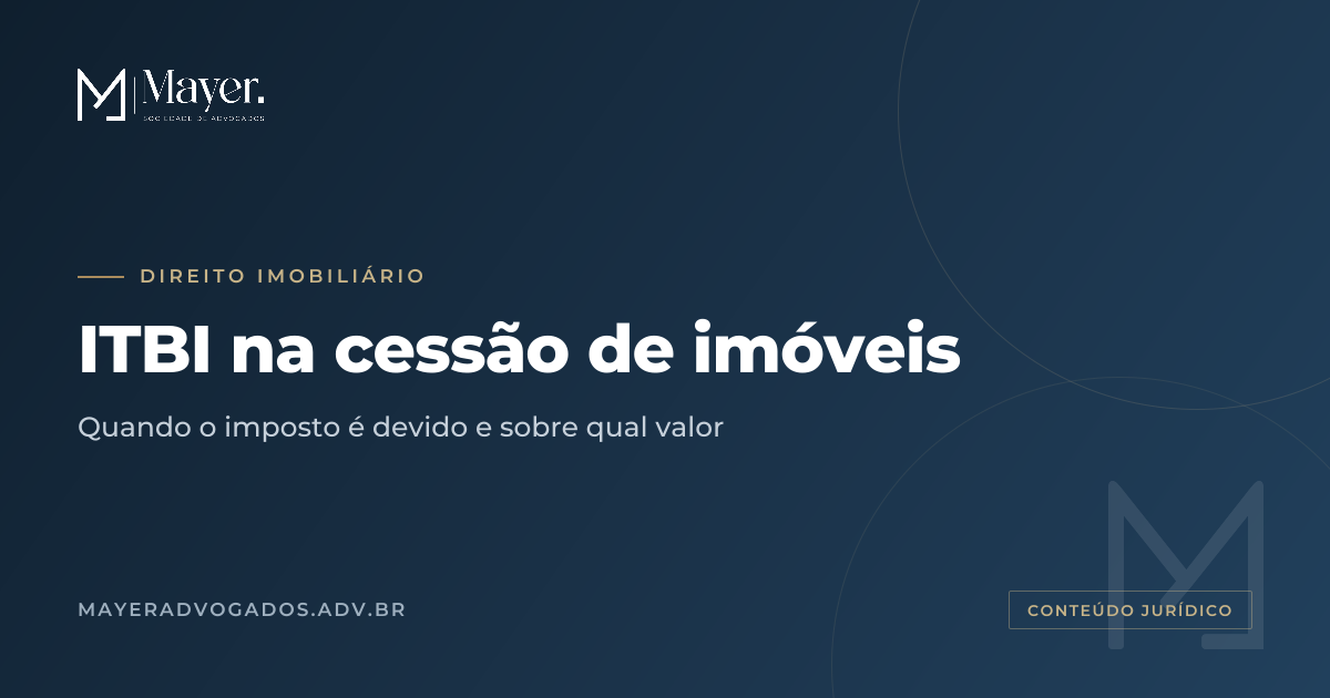 Artigo: ITBI na cessão de imóveis? O que é isso?
